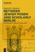 Between Jewish Posen and Scholarly Berlin: The Life and Letters of Philipp Jaffe by Daniel R. Schwartz