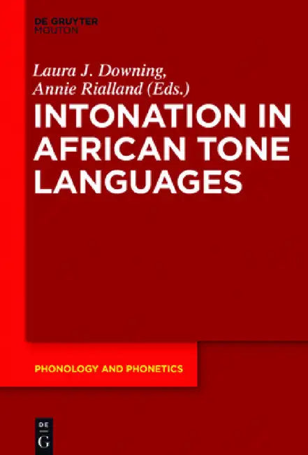 Intonation in African Tone Languages by Laura J. Downing, Annie Rialland