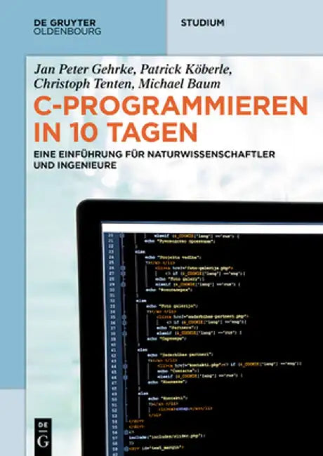 C-Programmieren in 10 Tagen: Eine Einfuhrung Fur Naturwissenschaftler Und Ingenieure by Jan Peter Gehrke