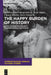The Happy Burden of History: From Sovereign Impunity to Responsible Selfhood by Andrew S. Bergerson