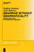 Grammar Without Grammaticality: Growth and Limits of Grammatical Precision by Geoffrey Sampson