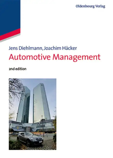 Automotive Management: Navigating the Next Decade of Auto Industry Transformation by Jens Diehlmann