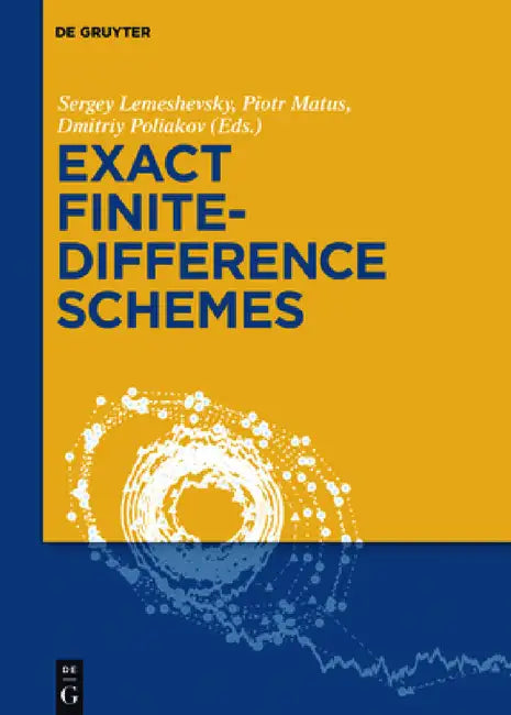 Exact Finite-Difference Schemes by Sergey Lemeshevsky, Piotr Matus, Dmitriy Poliakov
