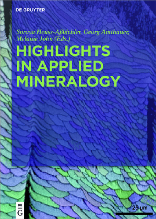 Highlights in Applied Mineralogy by Soraya Heuss-Aßbichler, Georg Amthauer, Melanie John