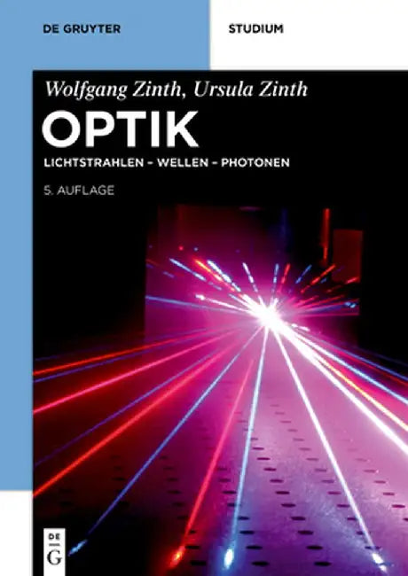 Optik: Lichtstrahlen - Wellen - Photonen by Wolfgang Zinth