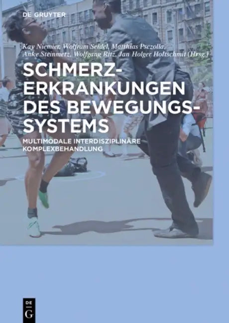 Schmerzerkrankungen Des Bewegungssystems: Multimodale Interdisziplinäre Komplexbehandlung by Kay Niemier, Wolfram Seidel, Matthias Psczolla