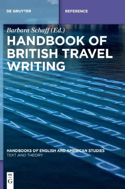 Handbook of British Travel Writing by Barbara (EDT) Schaff