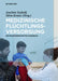 Medizinische Fluchtlingsversorgung: Ein Praxisorientiertes Handbuch by Joachim Seybold