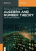 Algebra and Number Theory: A Selection of Highlights by Benjamin Fine