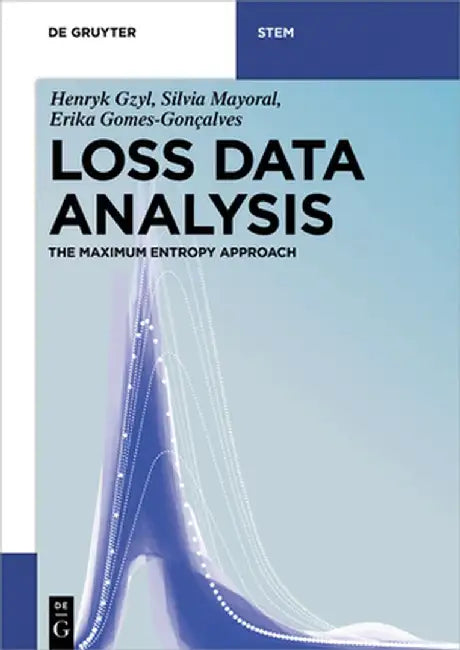 Loss Data Analysis: The Maximum Entropy Approach by Henryk Gzyl