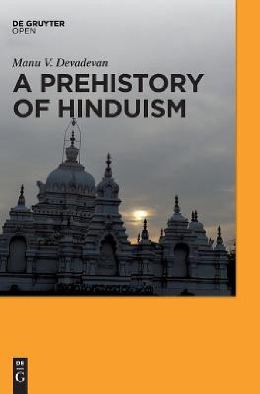 A Prehistory of Hinduism by Manu V. Devadevan