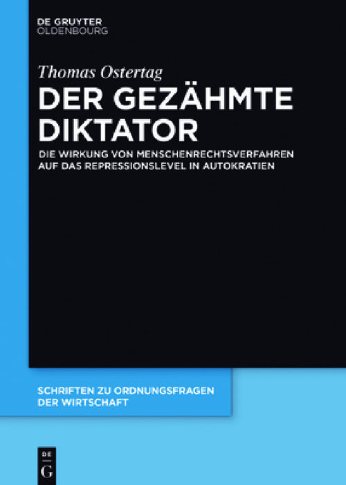Der Gezähmte Diktator: Die Wirkung Von Menschenrechtsverfahren Auf Das Repressionslevel in Autokratien by Thomas Ostertag