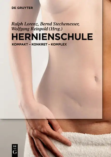 Hernienschule: Kompakt - Konkret - Komplex by Ralph Lorenz