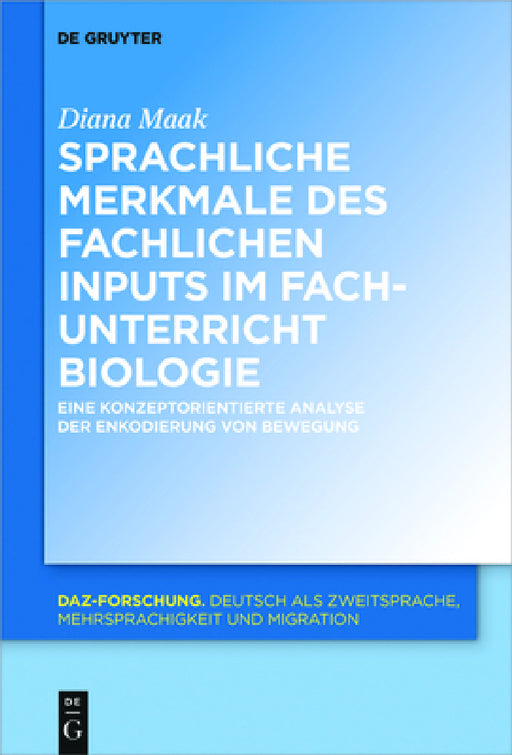 Sprachliche Merkmale des fachlichen Inputs im Fachunterricht Biologie by Diana Maak