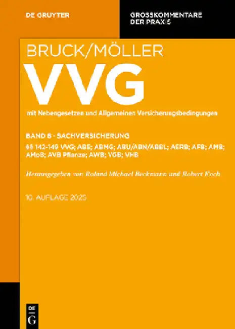 Sachversicherung: §§ 142-149 Vvg; Abe; Abmg; Abu/Abn/Abbl; Aerb; Afb; Amb; Amob; Avb Pflanze; Awb; Vgb; Vhb by Roland Michael Beckmann