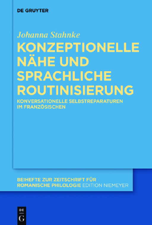 Konzeptionelle Nähe und sprachliche Routinisierung by Johanna Stahnke