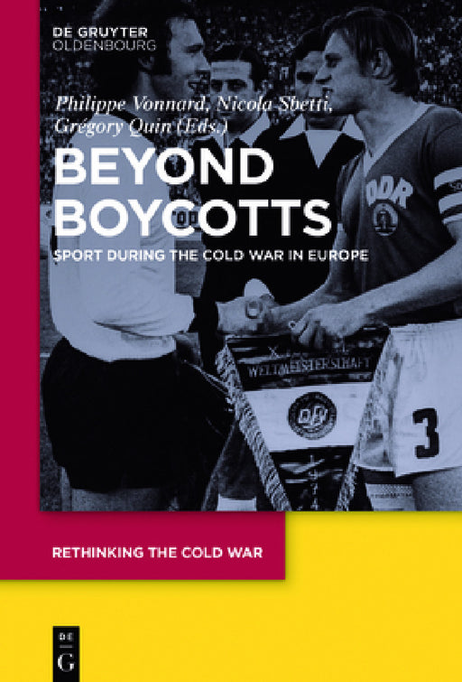 Beyond Boycotts: Sport During the Cold War in Europe by Philippe Vonnard, Nicola Sbetti, Grégory Quin