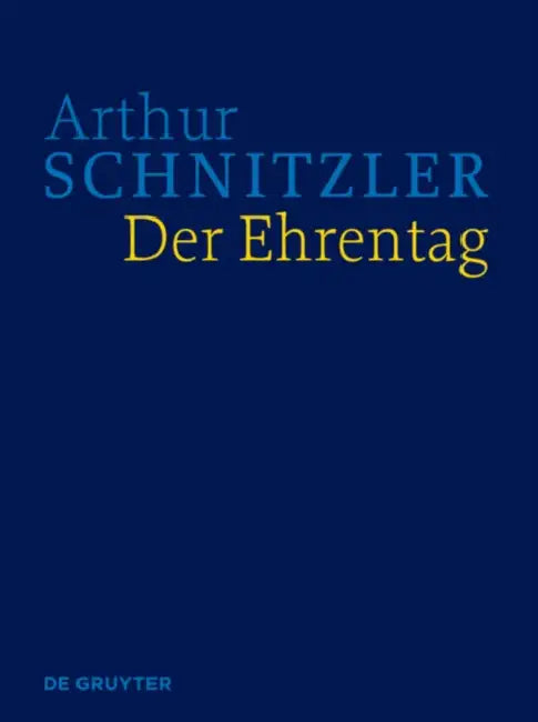 Der Ehrentag: Historisch-Kritische Ausgabe by Arthur Schnitzler, Konstanze Fliedl, Evelyne Polt-Heinzl