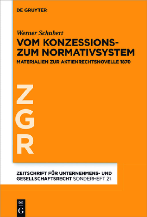 Vom Konzessions- Zum Normativsystem: Materialien Zur Aktienrechtsnovelle 1870 by Werner Schubert