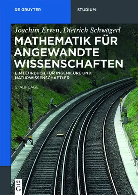 Mathematik Fur Angewandte Wissenschaften: Ein Lehrbuch Fur Ingenieure Und Naturwissenschaftler by Joachim Erven