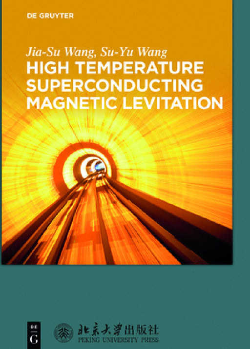 High Temperature Superconducting Magnetic Levitation by Jia-Su Wang, Su-Yu Wang, Peking University Press