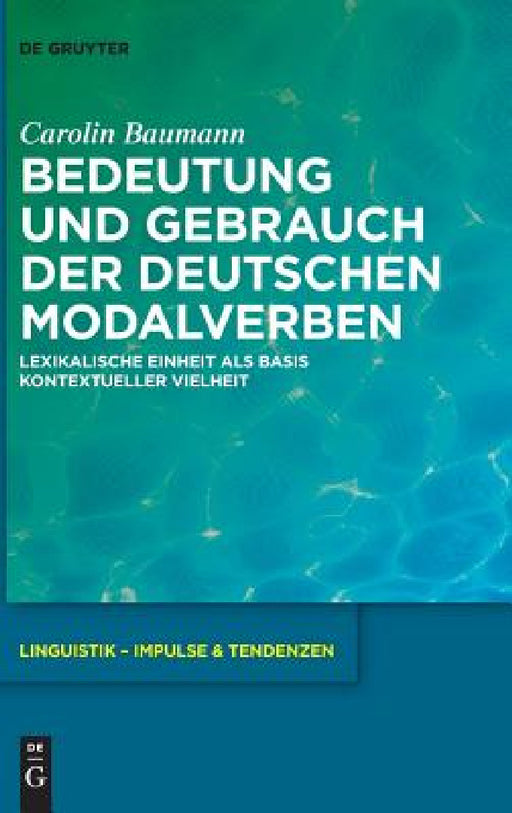 Bedeutung und Gebrauch der deutschen Modalverben by Carolin Baumann