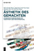 Ästhetik des Gemachten by Hans-Joachim Backe, Julia Eckel, Erwin Feyersinger