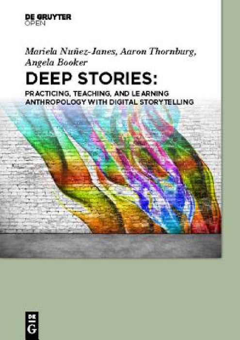 Deep Stories by Mariela Nuñez-Janes, Aaron Thornburg, Angela Booker
