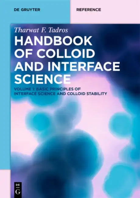 Basic Principles of Interface Science and Colloid Stability: Basic Principles of Interface Science and Colloid Stability by Tharwat F. Tadros