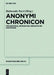Anonymi Chronicon: Prolegomena, Erstedition, Übersetzung Und Indices by Raimondo Tocci