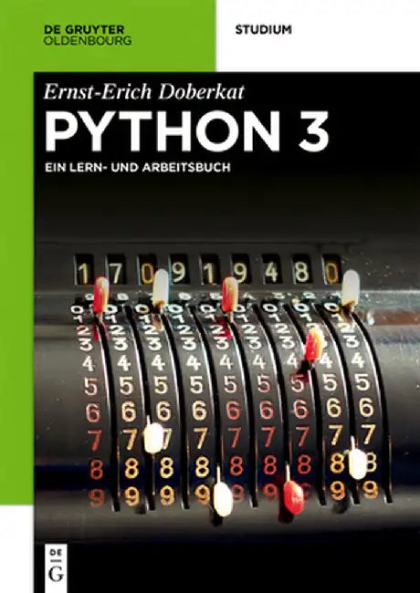 Python 3: Ein Lern- Und Arbeitsbuch by Ernst-Erich Doberkat