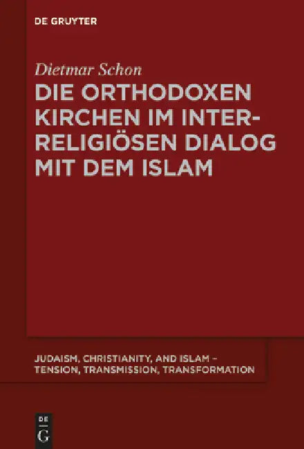Die orthodoxen Kirchen im interreligiösen Dialog mit dem Islam by Dietmar Schon