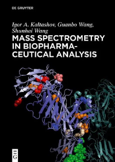 Mass Spectrometry in Biopharmaceutical Analysis by Igor A. Kaltashov