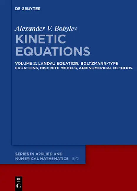Landau Equation, Boltzmann-Type Equations, Discrete Models, and Numerical Methods by Alexander V. Bobylev