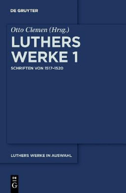 Schriften von 1517-1520 by Martin Luther, Otto Clemen