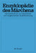 [Set Enzyklopdie Des Mrchens, Band 1-15]: Handwrterbuch Zur Historischen Und Vergleichenden Erzhlforschung by Kurt Ranke, Rolf Wilhelm Brednich (Et Al ).