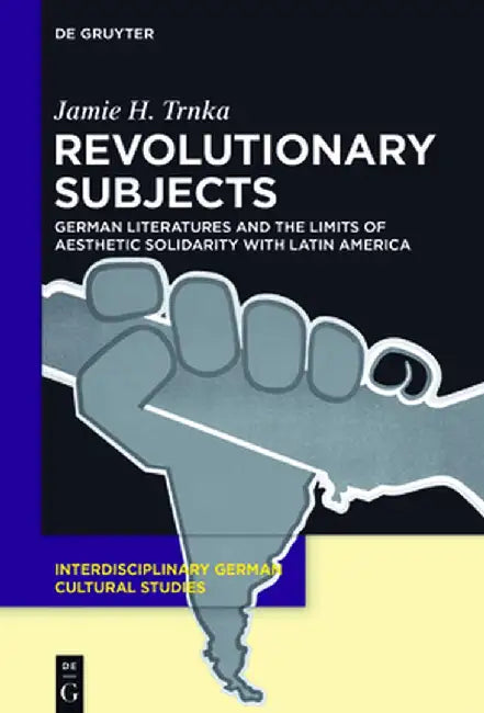 Revolutionary Subjects by Jamie H. Trnka