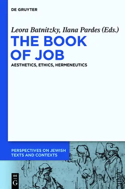 The Book of Job: Aesthetics, Ethics, Hermeneutics by Leora Batnitzky