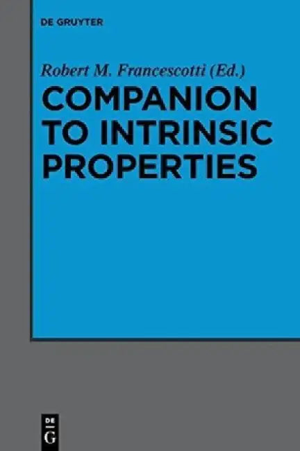 Companion to Intrinsic Properties by Robert M. Francescotti