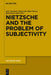 Nietzsche and the Problem of Subjectivity by Joo Constncio