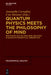 Quantum Physics Meets the Philosophy of Mind: New Essays on the Mind-Body Relation in Quantum-Theoretical Perspective by Antonella Corradini