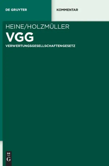 Vgg: Verwertungsgesellschaftengesetz by Robert Heine, Tobias Holzmller
