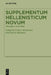Supplementum Hellenisticum Novum: Volume I: Auctores by Franco Montanari, Fausto Montana, Emanuele Dettori