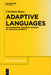 Adaptive Languages: An Information-Theoretic Account of Linguistic Diversity by Christian Bentz
