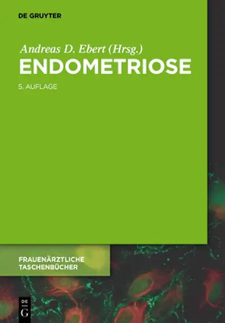 Endometriose: Ein Wegweiser Fr Die Praxis by Andreas D. Ebert