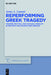 Reperforming Greek Tragedy: Theater, Politics, and Cultural Mobility in the Fifth and Fourth Centuries BC by Anna A. Lamari