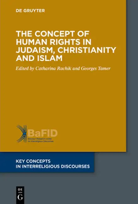 The Concept of Human Rights in Judaism, Christianity and Islam by Georges Tamer