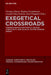 Exegetical Crossroads: Understanding Scripture in Judaism, Christianity and Islam in the Pre-Modern Orient by Georges Tamer, Regina Grundmann, Assaad Elias Kattan