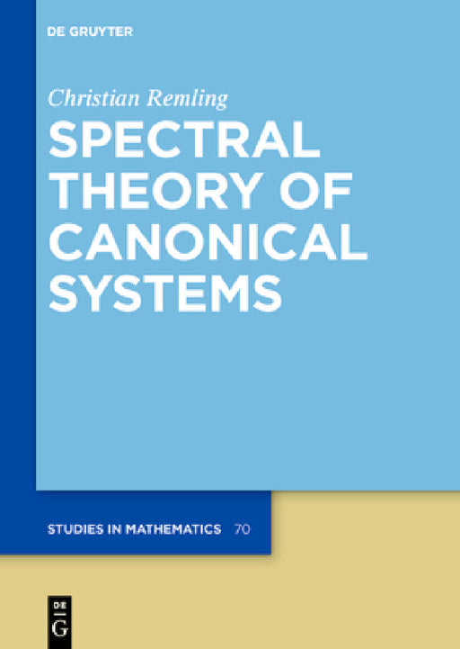 Spectral Theory of Canonical Systems by Christian Remling