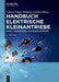 Handbuch Elektrische Kleinantriebe: Band 1: Kleinmotoren, Leistungselektronik by Carsten Frager